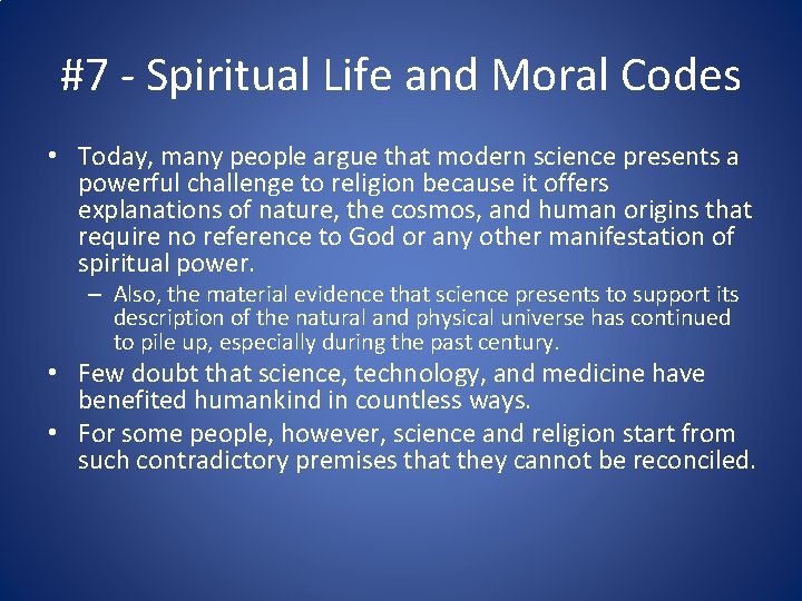 #7 - Spiritual Life and Moral Codes • Today, many people argue that modern