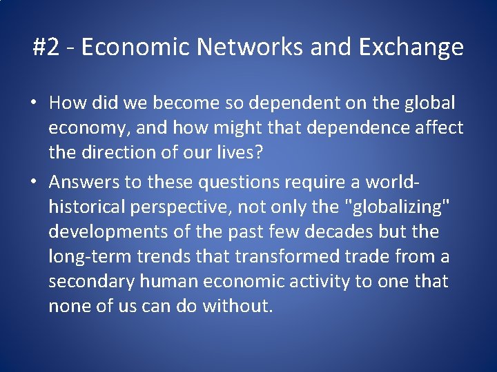 #2 - Economic Networks and Exchange • How did we become so dependent on #2 - Economic Networks and Exchange • How did we become so dependent on