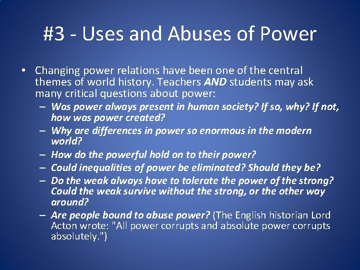 #3 - Uses and Abuses of Power • Changing power relations have been one