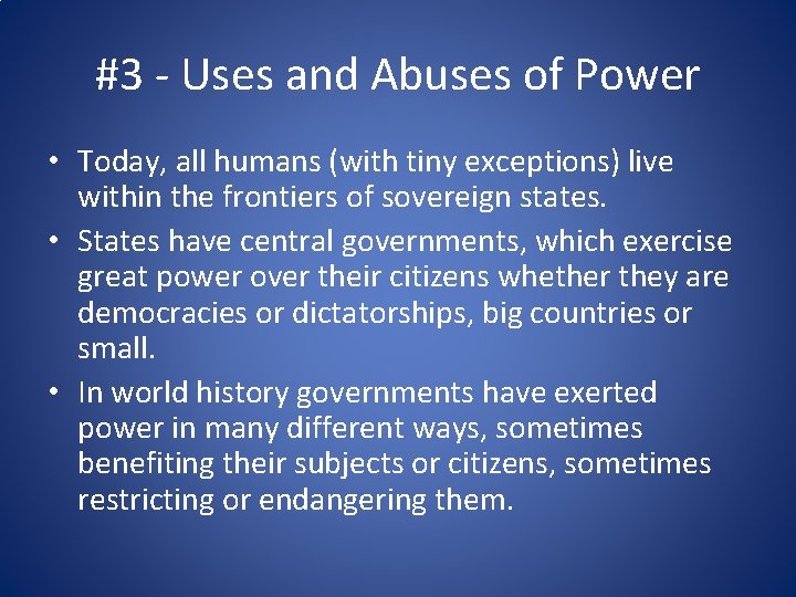 #3 - Uses and Abuses of Power • Today, all humans (with tiny exceptions) #3 - Uses and Abuses of Power • Today, all humans (with tiny exceptions)