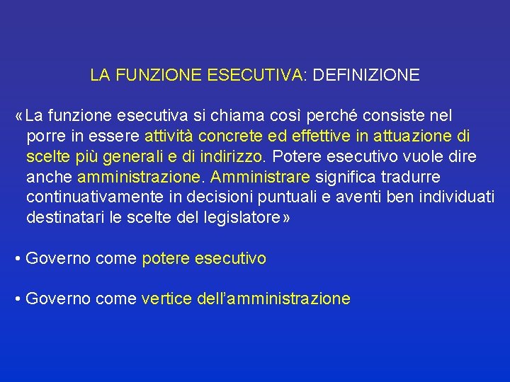 LA FUNZIONE ESECUTIVA: DEFINIZIONE «La funzione esecutiva si chiama così perché consiste nel porre