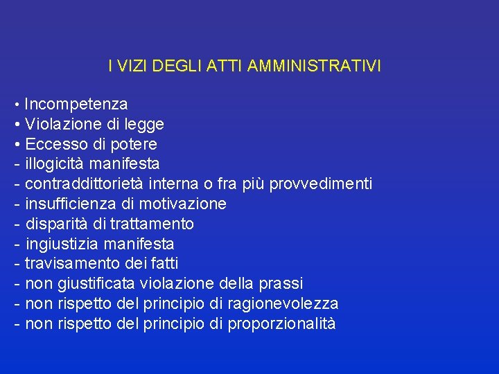 I VIZI DEGLI ATTI AMMINISTRATIVI • Incompetenza • Violazione di legge • Eccesso di