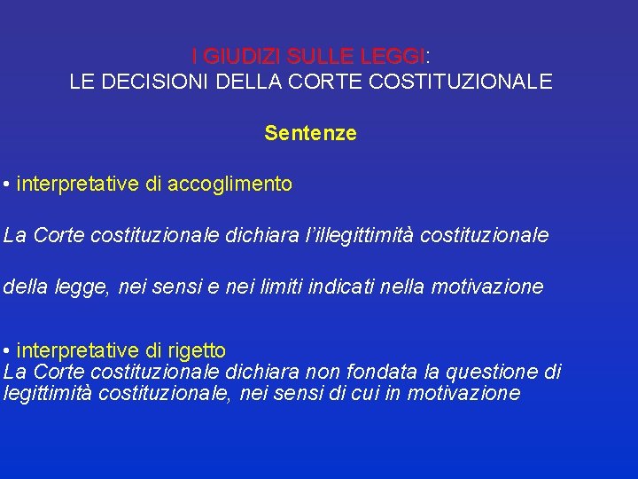 I GIUDIZI SULLE LEGGI: I GIUDIZI SULLE LEGGI LE DECISIONI DELLA CORTE COSTITUZIONALE Sentenze