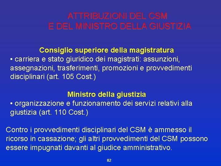 ATTRIBUZIONI DEL CSM E DEL MINISTRO DELLA GIUSTIZIA Consiglio superiore della magistratura • carriera