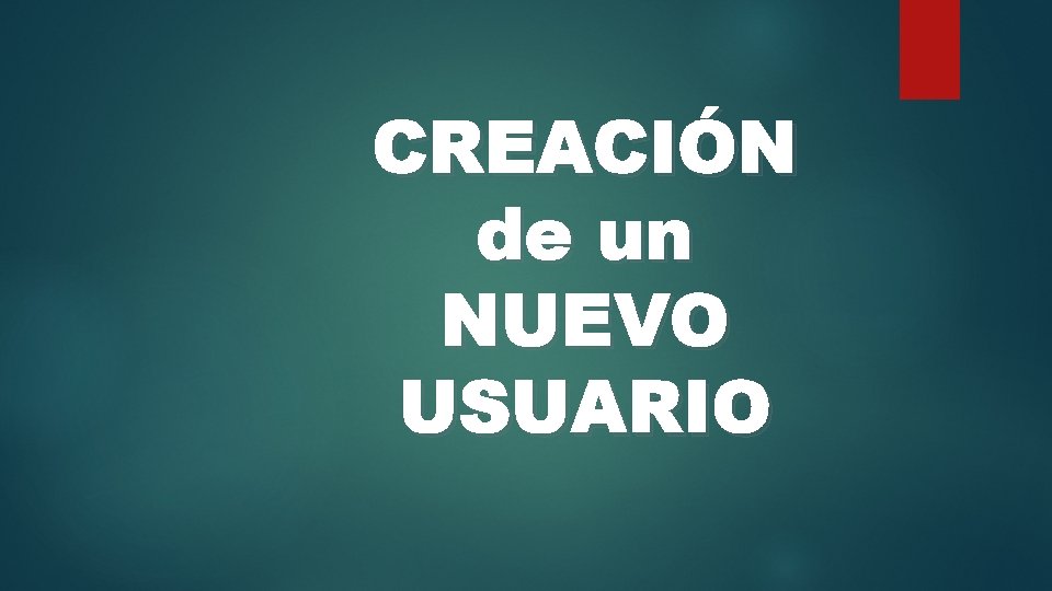 CREACIÓN de un NUEVO USUARIO 