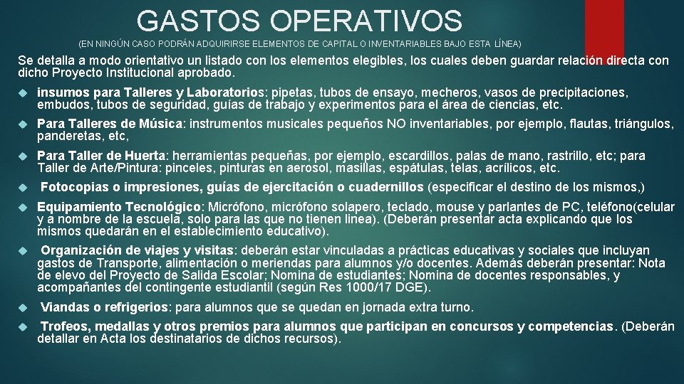 GASTOS OPERATIVOS (EN NINGÚN CASO PODRÁN ADQUIRIRSE ELEMENTOS DE CAPITAL O INVENTARIABLES BAJO ESTA