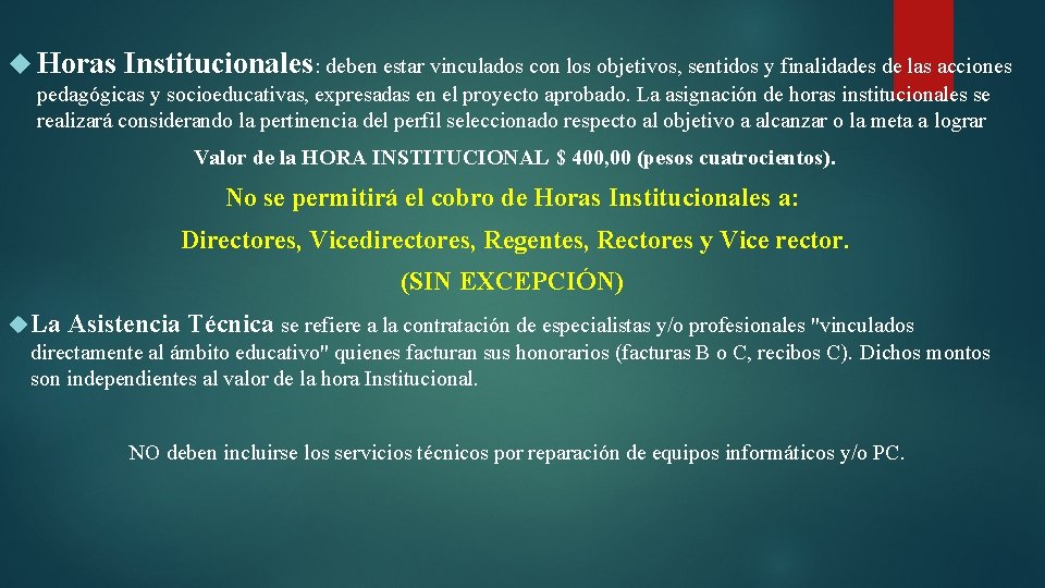  Horas Institucionales: deben estar vinculados con los objetivos, sentidos y finalidades de las