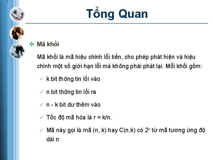 Tổng Quan v Mã khối là mã hiệu chỉnh lỗi tiến, cho phép phát