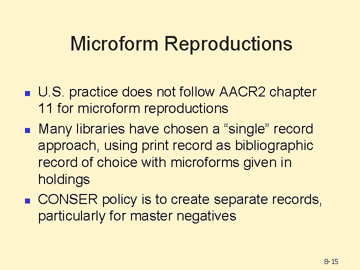 Microform Reproductions n n n U. S. practice does not follow AACR 2 chapter