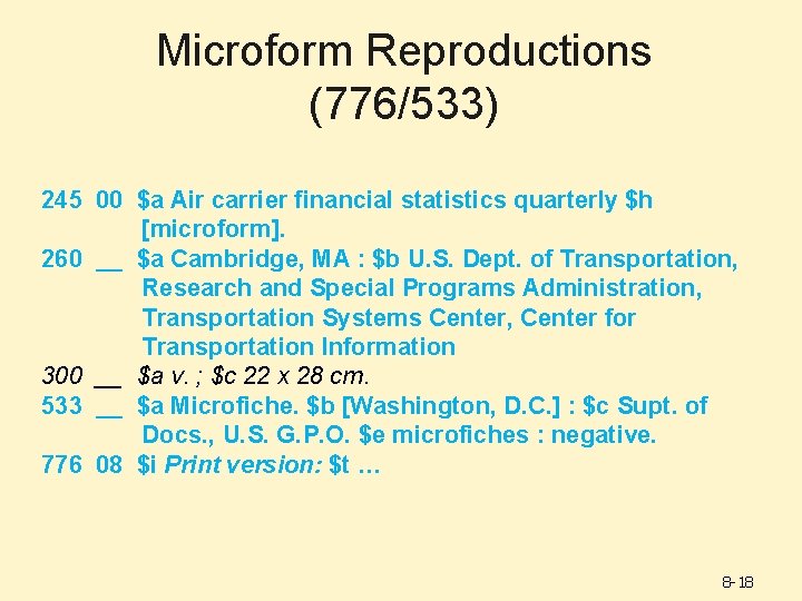 Microform Reproductions (776/533) 245 00 $a Air carrier financial statistics quarterly $h [microform]. 260