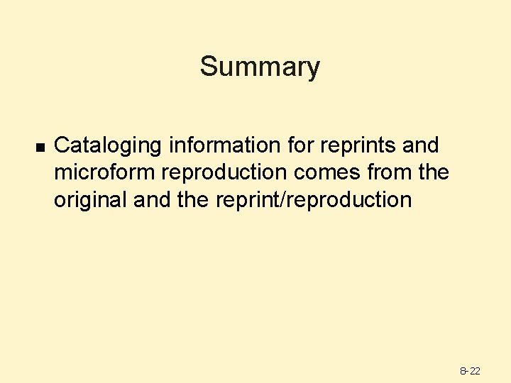 Summary n Cataloging information for reprints and microform reproduction comes from the original and