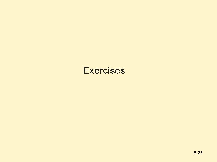 Exercises 8 -23 Exercises 8 -23
