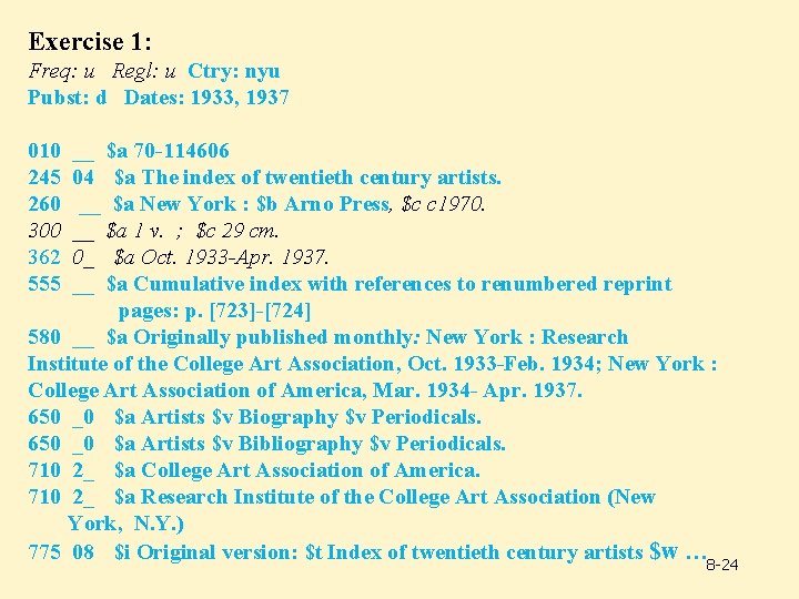 Exercise 1: Freq: u Regl: u Ctry: nyu Pubst: d Dates: 1933, 1937 010