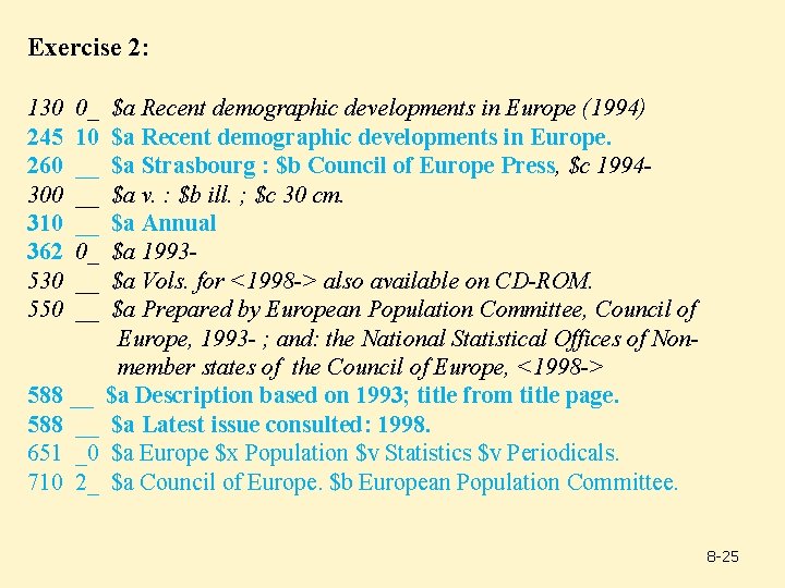 Exercise 2: 130 245 260 300 310 362 530 550 0_ 10 __ __ Exercise 2: 130 245 260 300 310 362 530 550 0_ 10 __ __