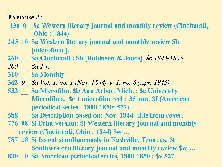 Exercise 3: 130 0_ $a Western literary journal and monthly review (Cincinnati, Ohio :