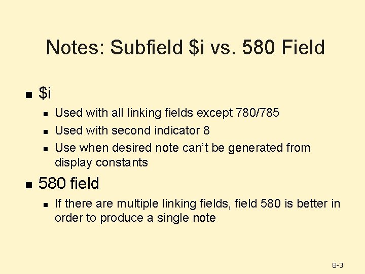 Notes: Subfield $i vs. 580 Field n $i n n Used with all linking