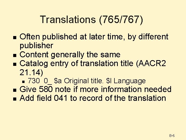 Translations (765/767) n n n Often published at later time, by different publisher Content