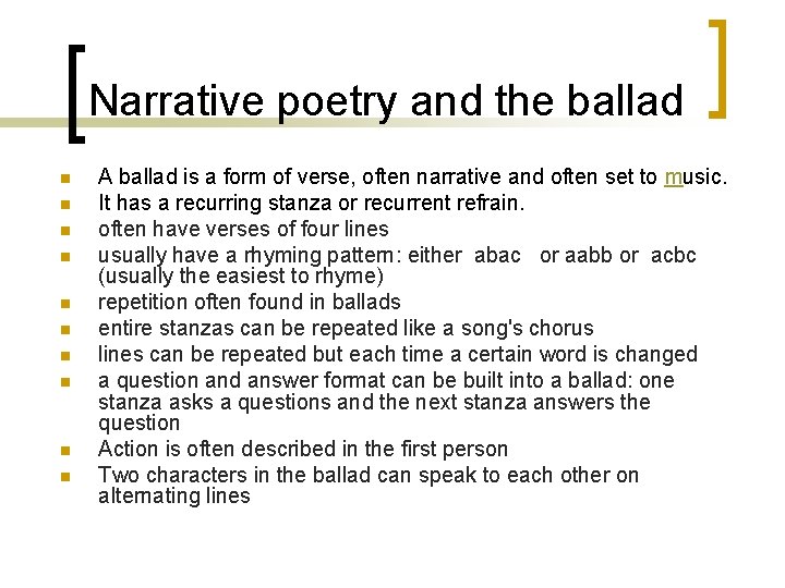 Narrative poetry and the ballad n n n n n A ballad is a