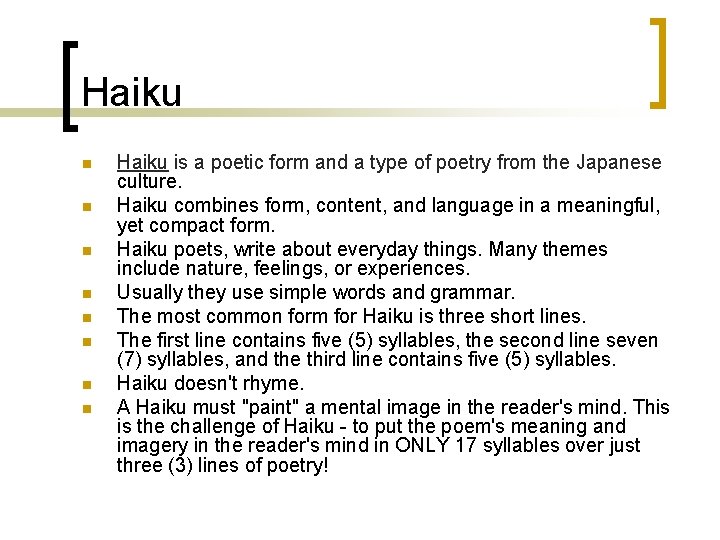 Haiku n n n n Haiku is a poetic form and a type of