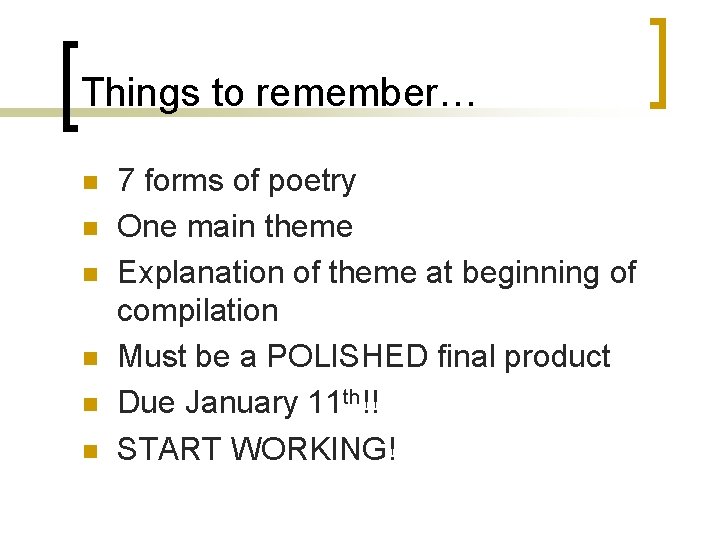 Things to remember… n n n 7 forms of poetry One main theme Explanation