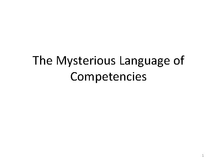 The Mysterious Language of Competencies 1 