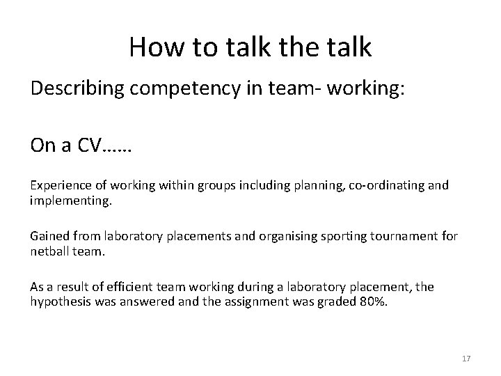 How to talk the talk Describing competency in team- working: On a CV…… Experience