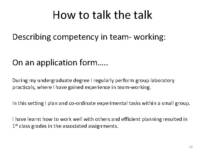 How to talk the talk Describing competency in team- working: On an application form….