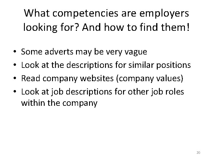 What competencies are employers looking for? And how to find them! • • Some