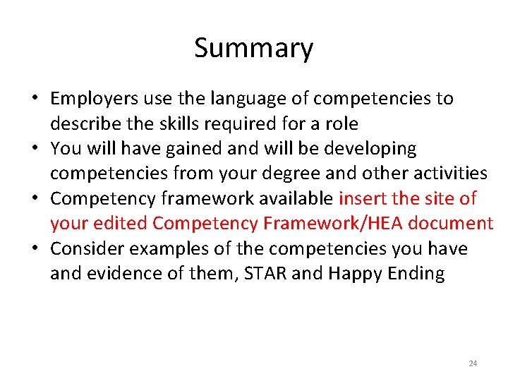 Summary • Employers use the language of competencies to describe the skills required for