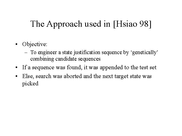 The Approach used in [Hsiao 98] • Objective: – To engineer a state justification