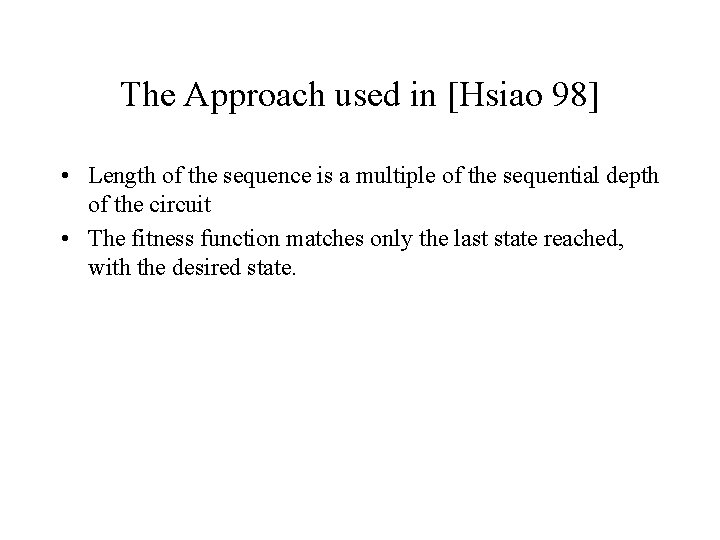 The Approach used in [Hsiao 98] • Length of the sequence is a multiple