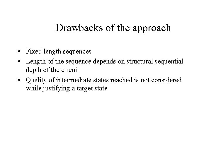 Drawbacks of the approach • Fixed length sequences • Length of the sequence depends