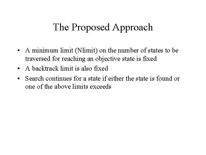 The Proposed Approach • A minimum limit (Nlimit) on the number of states to