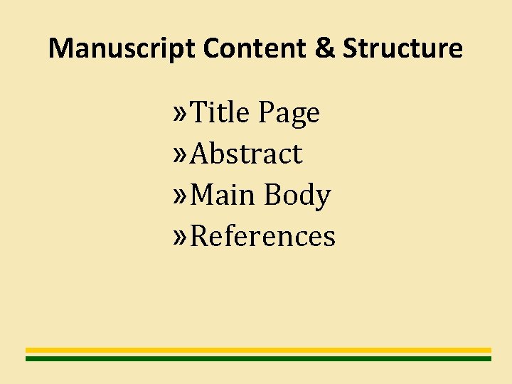 Manuscript Content & Structure » Title Page » Abstract » Main Body » References