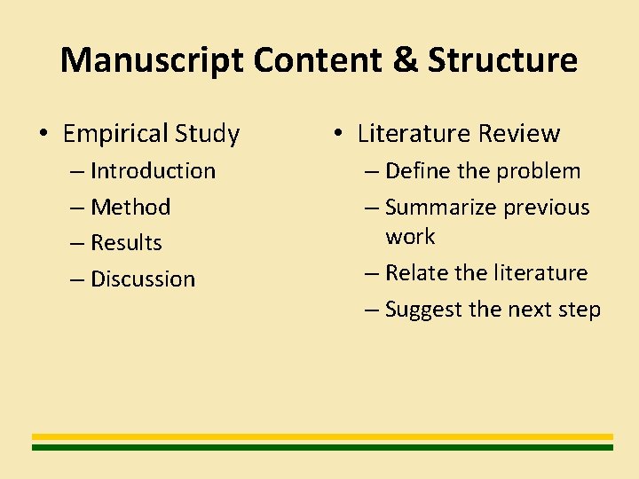 Manuscript Content & Structure • Empirical Study – Introduction – Method – Results –