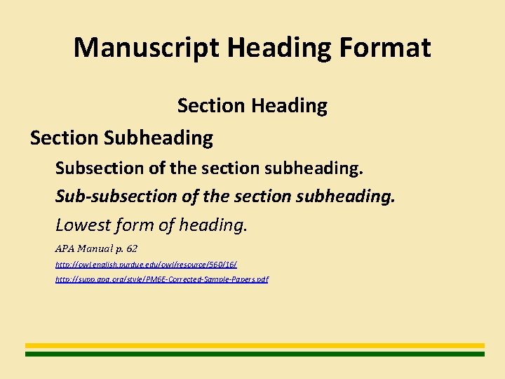 Manuscript Heading Format Section Heading Section Subheading Subsection of the section subheading. Sub-subsection of