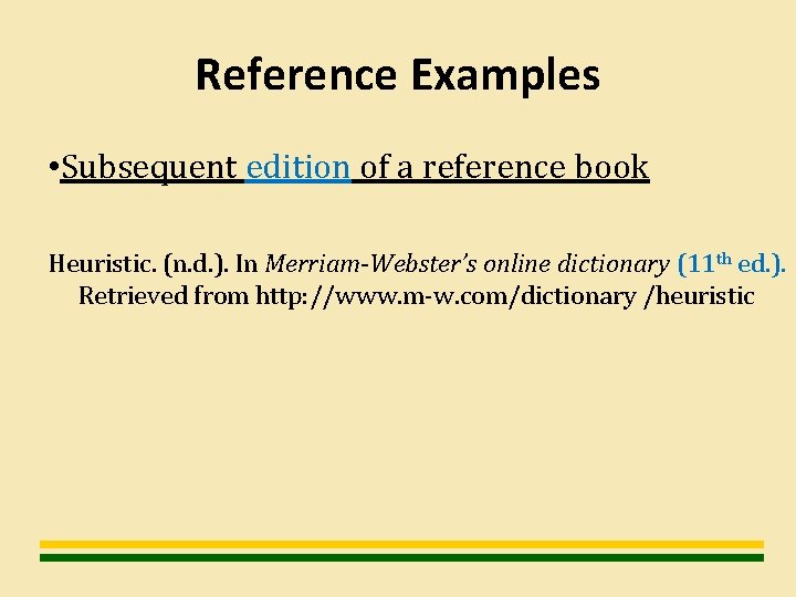 Reference Examples • Subsequent edition of a reference book Heuristic. (n. d. ). In