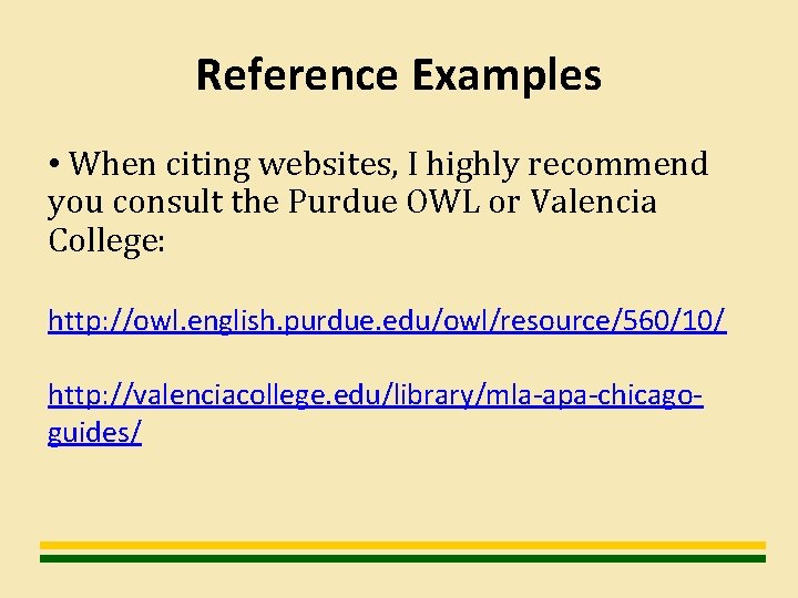 Reference Examples • When citing websites, I highly recommend you consult the Purdue OWL