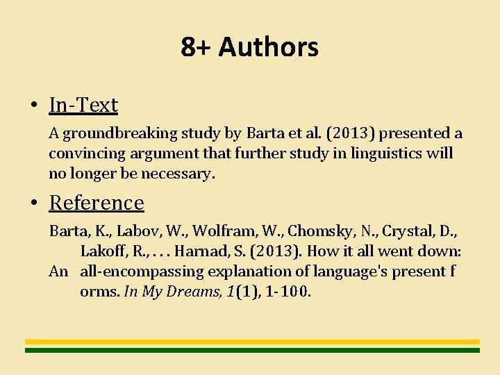 8+ Authors • In-Text A groundbreaking study by Barta et al. (2013) presented a