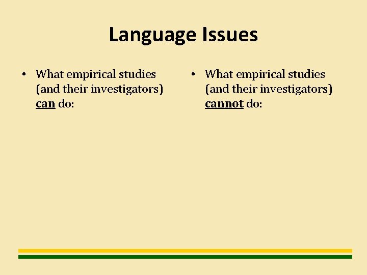 Language Issues • What empirical studies (and their investigators) can do: • What empirical