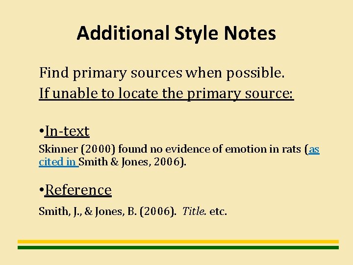 Additional Style Notes Find primary sources when possible. If unable to locate the primary
