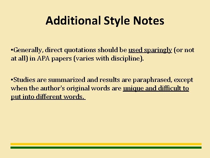 Additional Style Notes • Generally, direct quotations should be used sparingly (or not at