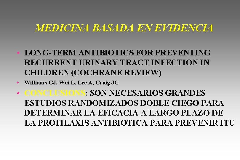 MEDICINA BASADA EN EVIDENCIA w LONG-TERM ANTIBIOTICS FOR PREVENTING RECURRENT URINARY TRACT INFECTION IN