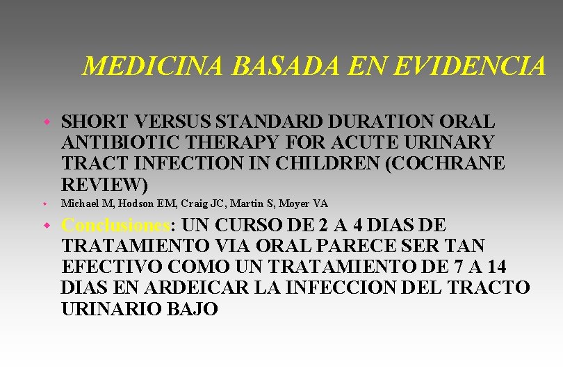 MEDICINA BASADA EN EVIDENCIA w SHORT VERSUS STANDARD DURATION ORAL ANTIBIOTIC THERAPY FOR ACUTE