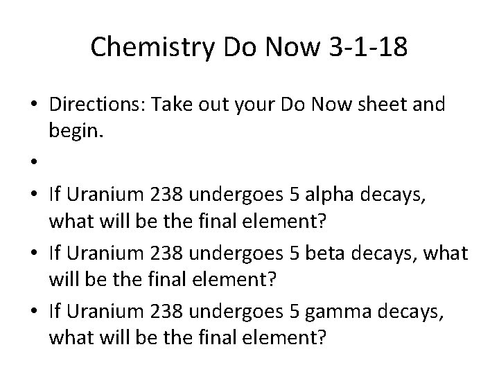 Chemistry Do Now 3 -1 -18 • Directions: Take out your Do Now sheet