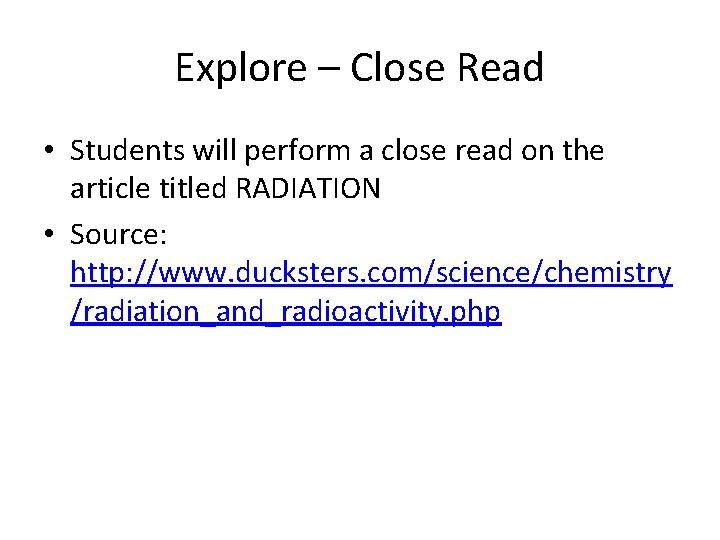 Explore – Close Read • Students will perform a close read on the article