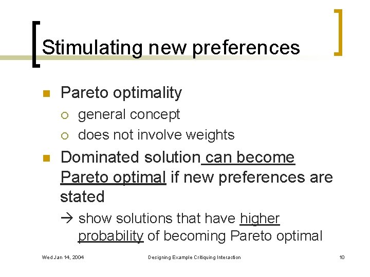 Stimulating new preferences n Pareto optimality ¡ ¡ n general concept does not involve