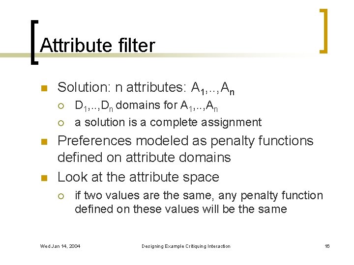Attribute filter n Solution: n attributes: A 1, . . , An ¡ ¡
