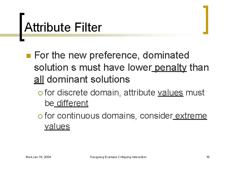 Attribute Filter n For the new preference, dominated solution s must have lower penalty