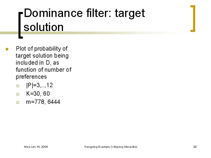 Dominance filter: target solution n Plot of probability of target solution being included in